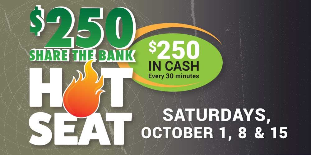 $250 Share the Bank Hot Seats