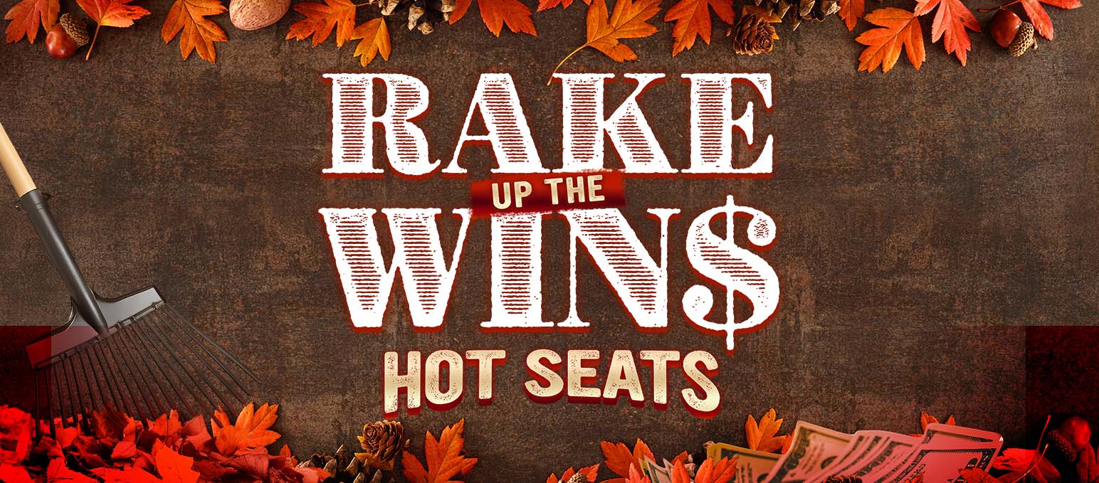 Rake Up The Wins Hot Seats